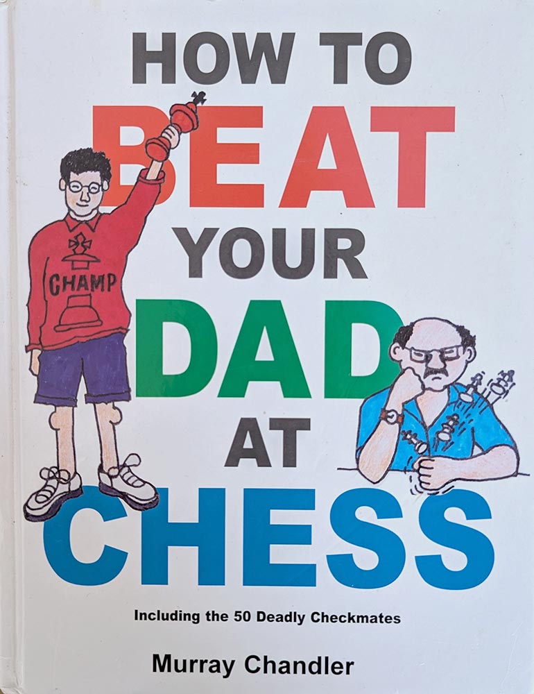 How to beat your dad at chess